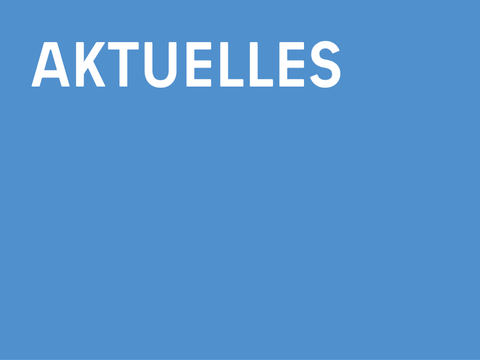 Hellblaue Bildkachel mit dem Text AKTUELLES links oben in weißer Schrift.