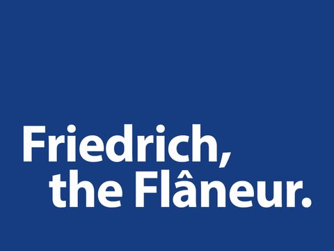 Friedrich the Flâneur