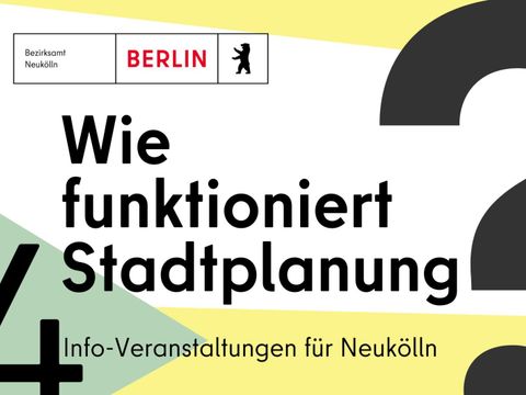 Info-Veranstaltungen 2025: Wie funktioniert Stadtplanung? 4 Info-Veranstaltungen für Neukölln