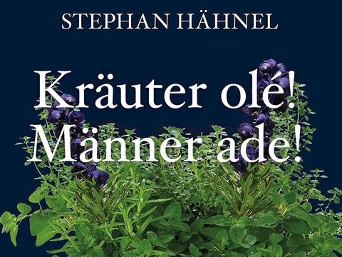 Stephan Hähnel: Kräuter olé! Männer ade | Titelbild