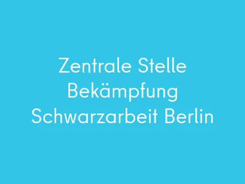 Zentrale Stelle Bekämpfung Schwarzarbeit Berlin