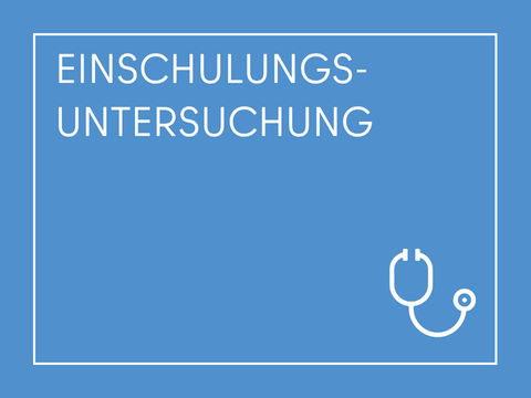 Kacheln Schulamt Einschulungsuntersuchung
