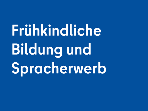 Frühkindliche Bildung und Spracherwerb