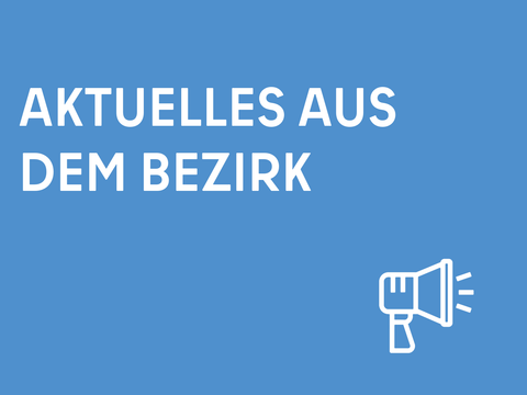 Aktuelles aus dem Bezirk