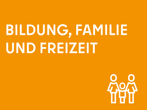 Bildung, Familie und Freizeit