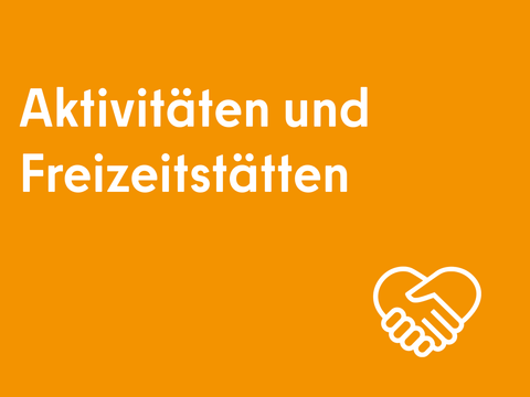 Aktivitäten und Freizeitstätte