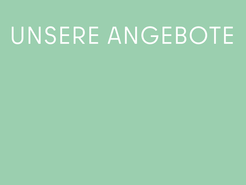 UNSERE ANGEBOTE