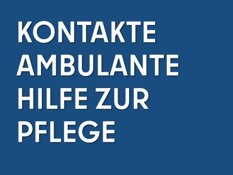 Ansprechpersonen ambulante Hilfe zur Pflege