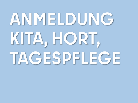 Teaser - Anmeldung Kita, Hort, Tagespflege