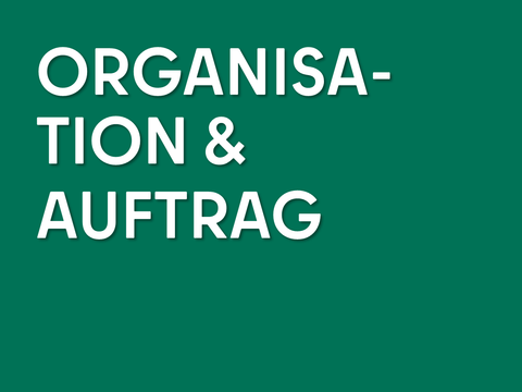 Teaser - Organisation und Auftrag