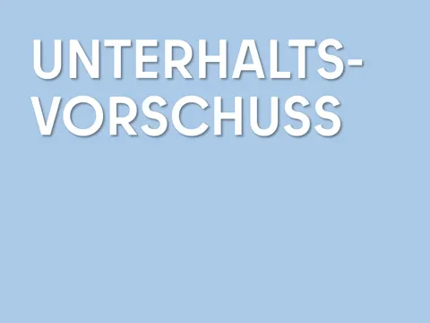 Teaser - Unterhaltsvorschuss