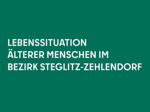 Lebenssituation älterer Menschen im Bezirk Steglitz-Zehlendorf