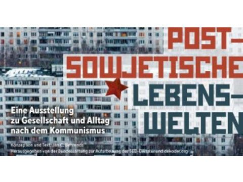 Postsowjetische Lebenswelten - Eine Ausstellung zu Gesellschaft und Alltag nach dem Kommunismus (Bild: Bundesstiftung zur Aufarbeitung der SED-Diktatur)