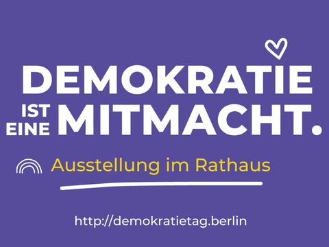 Demokratie ist eine Mitmacht, Ausstellung im Rathaus, Link zur Seite des Demokratietags Berlin