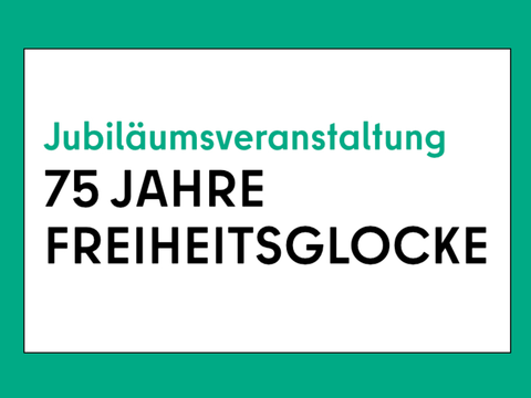 Teaser 75 Jahre Freiheitsglocke