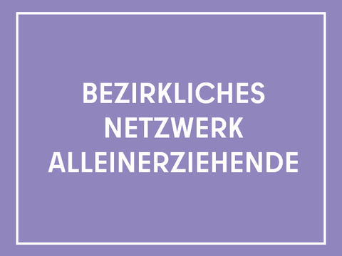 Teaser mit der Aufschrift Bezirkliches Netzwerk Alleinerziehende