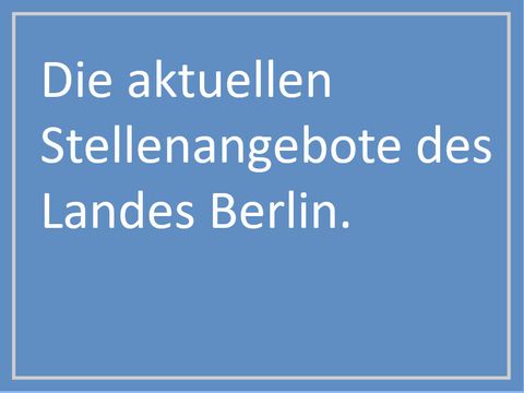 Kachel mit Schriftzug die aktuellen Stellenangebote des Landes Berlin