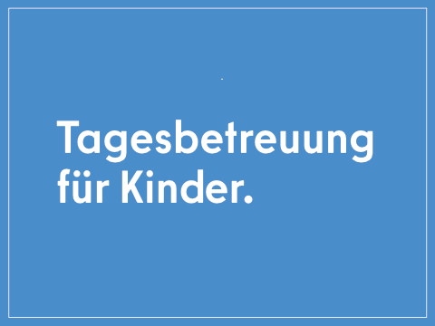 Kachel mit Schriftzug Tagesbetreuung für Kinder