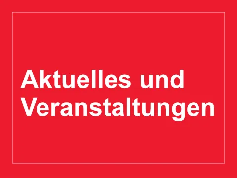 Rote Kachel mit der Aufschrift Aktuelles und Veranstaltungen