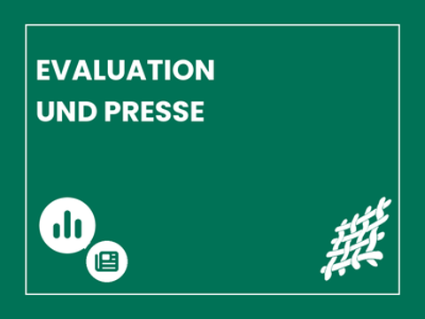Evaluation und Presse
