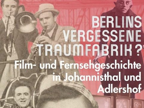 Plakat "Berlins vergessene Traumfabrik"