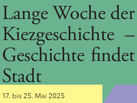Lange Woche der Kiezgeschichte - Geschichte findet Stadt