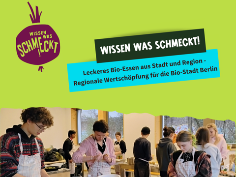 Jugendliche stehen an mehreren Tischen und schälen Kartoffeln, Text: Wissen was schmeckt! Leckeres Bio-Essen aus Stadt und Region - Regionale Wertschöpfung für die Bio-Stadt Berlin