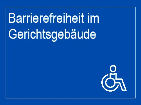 Barrierefreiheit im Gerichtsgebäude