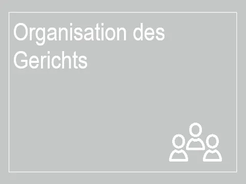 Organisation des Gerichts
