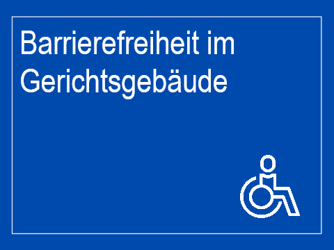 Barrierefreiheit im Gerichtsgebäude