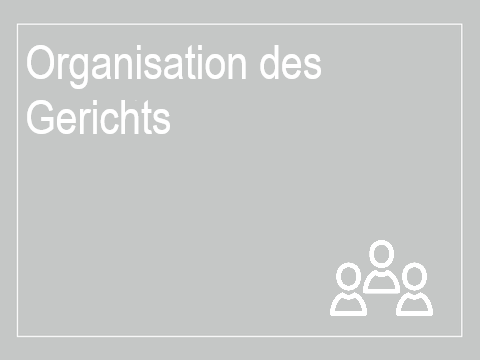 Organisation des Gerichts