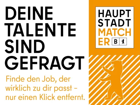 Digitaler Banner zum Hauptstadt Matcher mit folgendem Text: Deine Talente sind gefragt. Finde den Job, der wirklich zu dir passt - nur einen Klick entfernt.