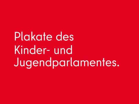 Kachel mit Text Plakate des Kinder- und Jugendparlamentes