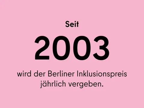 Seit 2003 wird der Berliner Inklusionspreis jährlich vergeben.