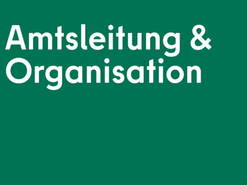 Amtsleitung und Organisation