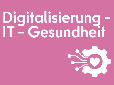 Digitalisierung IT- Gesundheit
