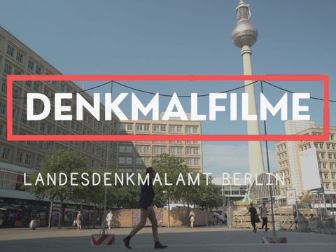 Denkmalfilme des Landesdenkmalamts Berlin