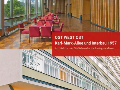 OST WEST OST. Karl-Marx-Allee und Interbau 1957