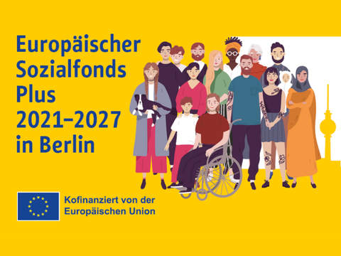 Europäischer Sozialfonds Plus: 2021-2027 in Berlin - Kofinanziert von der Europäischen Union