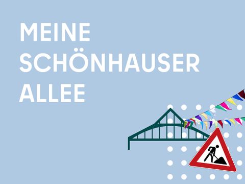 Bild des Mittendrin Projekts Meine Schönhauser Allee IG mit Brücke, Wimpel und Bauschild