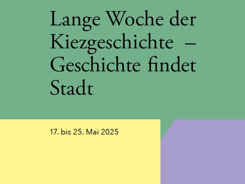 Lange Woche der Kiezgeschichte – Geschichte findet Stadt