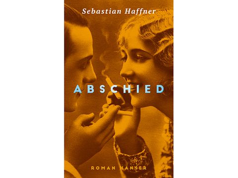 Sebastian Haffner: »Abschied« – mit einem Nachwort von Volker Weidermann (DIE ZEIT) (Bild: © Carl Hanser Verlag )