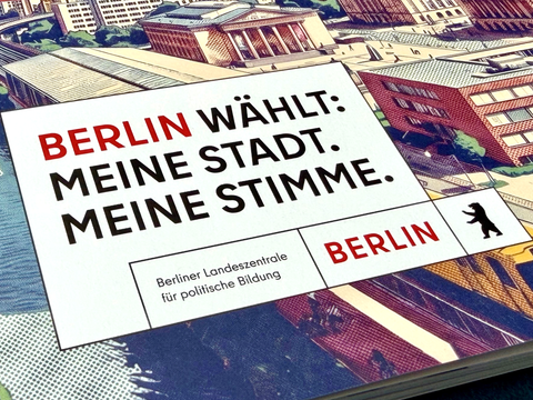 BERLIN WÄHLT: MEINE STADT. MEINE STIMME.