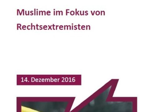 Cover BFSG Muslime im Fokus von Rechtsextremisten 14.12.2016