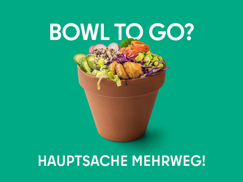 Bowl to go? Hauptsache Mehrweg!