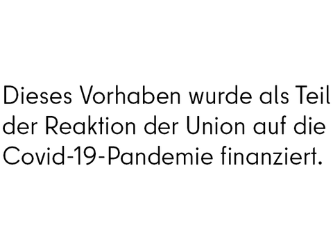 Dieses Vorhaben wurde als Teil der Reaktion der Union auf die Covid-19-Pandemie finanziert.