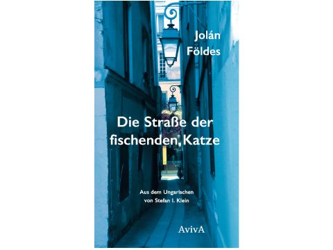 Buchcover: Jolán Földes - Die Straße der fischenden Katze