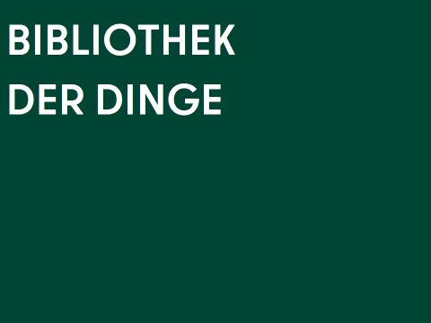 Bibliothek der Dinge