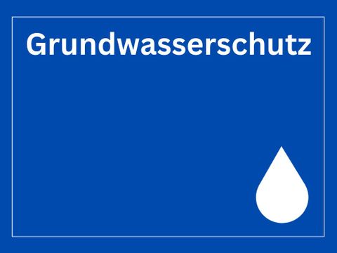 Thema Grundwasserschutz