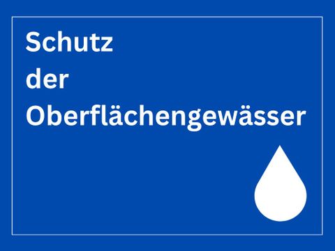 Thema Schutz der Oberflächengewässer